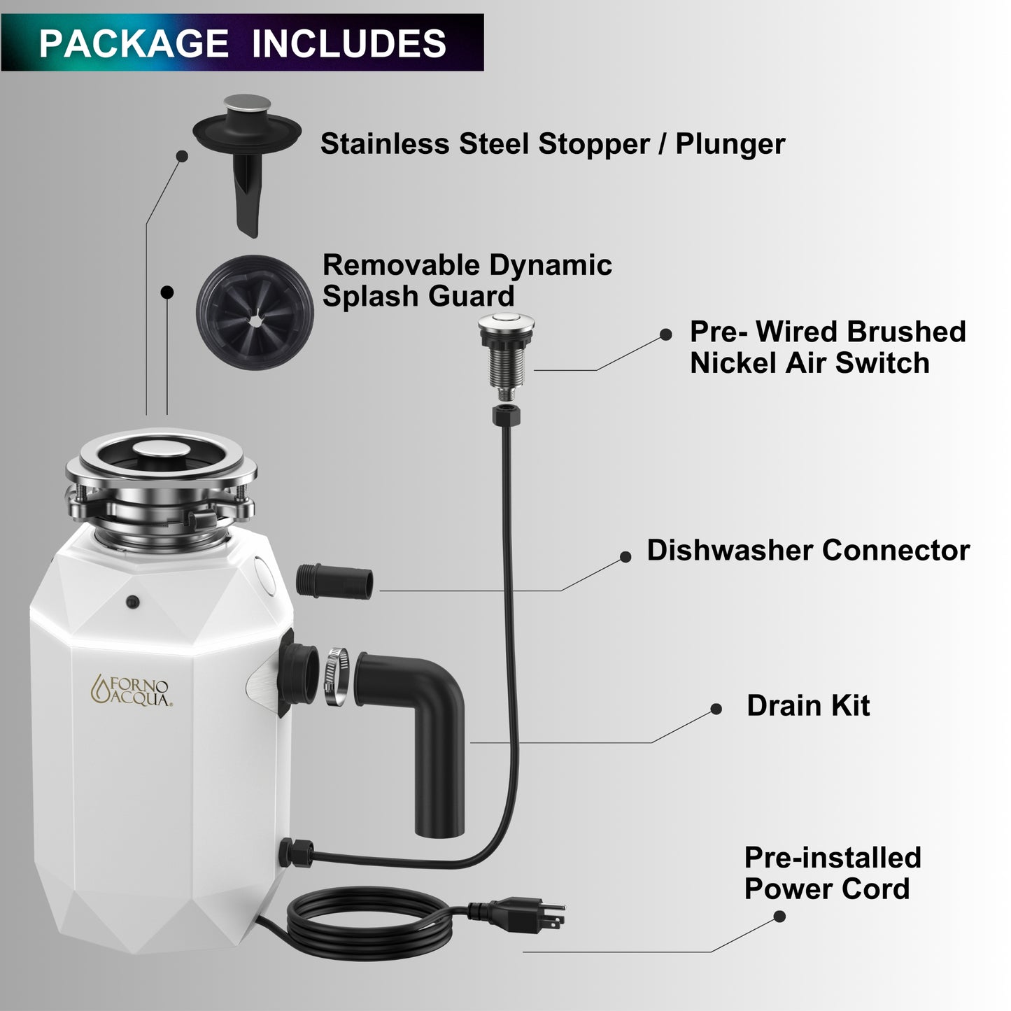 FORNO ACQUA BrightDIAMOND Moonstone 1HP Super Quiet Garbage Disposal Corded with Motion Sensor Cabinet Light & Pre-Wired Air Switch - Forno Appliances